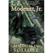 Madness in Solidar The Ninth Novel in the Bestselling Imager Portfolio 9780765379856