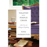 Tolstoy and the Purple Chair : My Year of Magical Reading 9780061999857