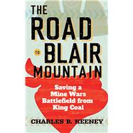 The Road to Blair Mountain 9781949199857