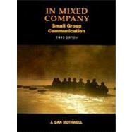 In Mixed Company : Communicating in Small Groups and Teams
