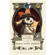 William Shakespeare's The Force Doth Awaken 9781594749858