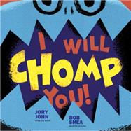 I Will Chomp You! 9780385389860