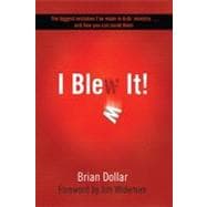 I Blew It!: The Biggest Mistakes I've Made in Kids's Ministry... and How You Can Avoid Them 9781936699865