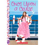 Once Upon a Cruise: A Wish Novel 9780545879866