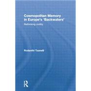 Cosmopolitan Memory in Europe's 'Backwaters': Rethinking civility 9781138019867