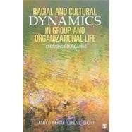 Racial and Cultural Dynamics in Group and Organizational Life : Crossing Boundaries 9781412939867