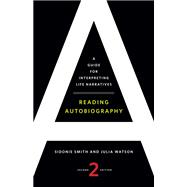 Reading Autobiography: A Guide for Interpreting Life Narratives 9780816669868
