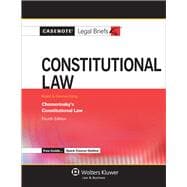 Casenote Legal Briefs for Constitutional Law, Keyed to Chemerinsky 9781454819868