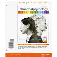 Abnormal Psychology, Books a la Carte Plus NEW MyPsychLab with eText -- Access Card Package 9780205969869