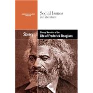 Slavery and Racism in the Narative Life of Freddrick Douglass 9780737769869