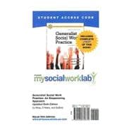 MySocialWorkLab with Pearson eText -- Standalone Access Card -- for Generalist Social Work Practice An Empowering Approach 9780205789870