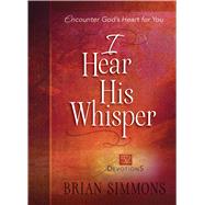 I Hear His Whisper: 52 Devotions 9781424549870