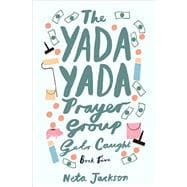 The Yada Yada Prayer Group Gets Caught 9781401689872