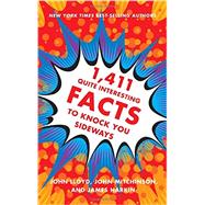 1,411 Quite Interesting Facts to Knock You Sideways 9780393249873