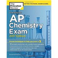 Cracking the AP Chemistry Exam, 2017 Edition 9781101919873