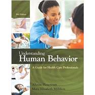 Understanding Human Behavior A Guide for Health Care Professionals 9781305959880