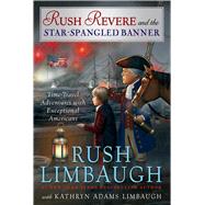 Rush Revere and the Star-Spangled Banner 9781476789880