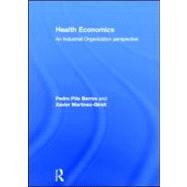 Health Economics: An Industrial Organization Perspective 9780415559881