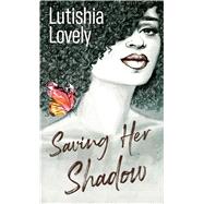 Saving Her Shadow