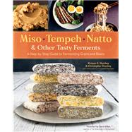 Miso, Tempeh, Natto & Other Tasty Ferments 9781612129884