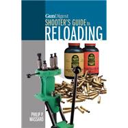 Gun Digest Shooter's Guide to Reloading 9781440239885