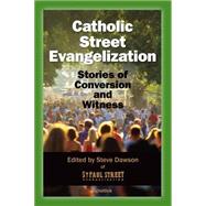 Catholic Street Evangelization 9781586179885