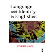 Language and Identity in Englishes 9780415669887