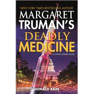 Margaret Truman's Deadly Medicine 9780765379887