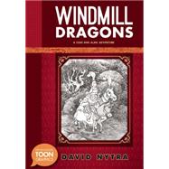Windmill Dragons: A Toon Graphic 9781935179887