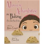 Mimi's Adventures in Baking Chocolate Chip Cookies 9781620869888