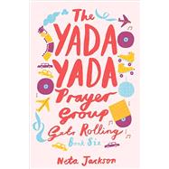 The Yada Yada Prayer Group Gets Rolling 9781401689889