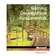 Gaming Development Fundamentals, Exam 98-374 9781118359891