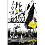 Little Black Dresses, Little White Lies 9781481459891
