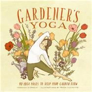 Gardener's Yoga 9781570619892