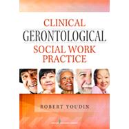 Clinical Gerontological Social Work Practice 9780826129895