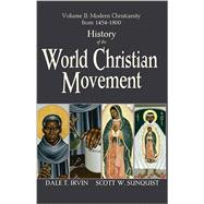 History of the World Christian Movement : Volume II: Modern Christianity From 1454-2000 9781570759895