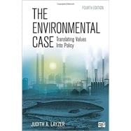 The Environmental Case: Translating Values into Policy 9781452239897