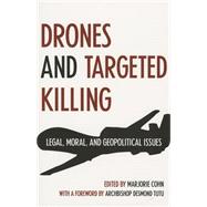 Drones and Targeted Killing: Legal, Moral, and Geopolitical Issues 9781566569897