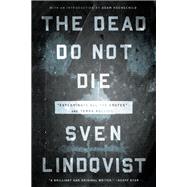 The Dead Do Not Die 9781595589897