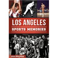 Los Angeles Sports Memories 9781626199897