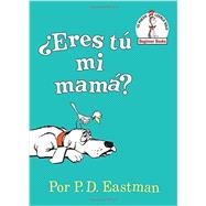 ¿Eres tú mi mamá? (Are You My Mother? Spanish Edition) 9780553539899