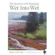 The Secret of Oil Painting Wet Into Wet 9781440339899