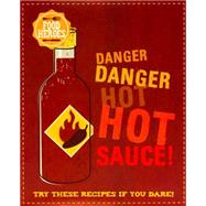 Danger, Danger, Hot Sauce! 9781472329899