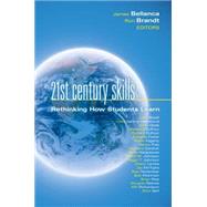 21st Century Skills : Rethinking How Students Learn 9781935249900