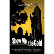 Show Me the Gold 9781432829902
