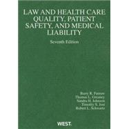 Law and Health Care Quality, Patient Safety, and Medical Liability 9780314279903