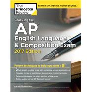 Cracking the AP English Language & Composition Exam, 2017 Edition 9781101919903