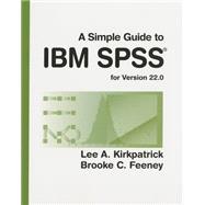 A Simple Guide to IBM SPSS: for Version 22.0 9781305389908
