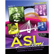 My Asl Book: A Communicative Approach for Learning a Visual Language 9781465229908