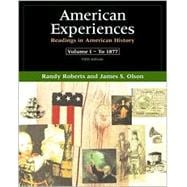 American Experiences: Readings in American History, Volume I 9780321079909